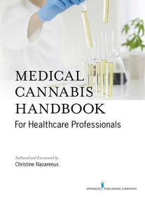 Medical Cannabis Handbook for Healthcare Professionals by Christine Nazarenus, 9780826135636