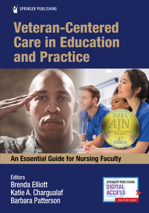 Veteran-Centered Care in Education and Practice (An Essential Guide for Nursing Faculty) by Brenda Elliott, Katie Chargualaf, Barbara Patterson, 9780826135964