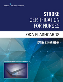 Stroke Certification for Nurses Q&A Flashcards by Kathy Morrison, Kathy J. Morrison, 9780826137050