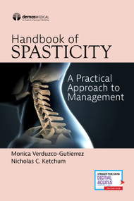 Handbook of Spasticity (A Practical Approach to Management) by Monica Verduzco-Gutierrez, Nicholas C. Ketchum, 9780826139740