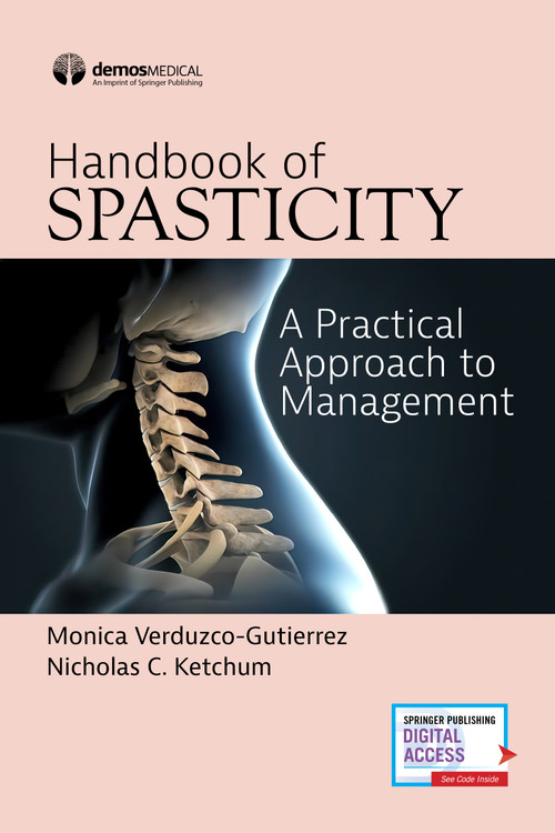Handbook of Spasticity (A Practical Approach to Management) by Monica Verduzco-Gutierrez, Nicholas C. Ketchum, 9780826139740