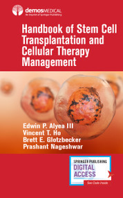 Handbook of Stem Cell Transplantation and Cellular Therapy Management by Edwin P. Alyea, Vincent T. Ho, Brett E. Glotzbecker, Prashant Nageshwar, 9780826139931