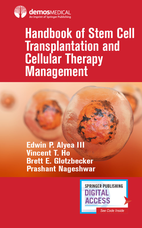 Handbook of Stem Cell Transplantation and Cellular Therapy Management by Edwin P. Alyea, Vincent T. Ho, Brett E. Glotzbecker, Prashant Nageshwar, 9780826139931