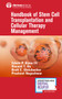 Handbook of Stem Cell Transplantation and Cellular Therapy Management by Edwin P. Alyea, Vincent T. Ho, Brett E. Glotzbecker, Prashant Nageshwar, 9780826139931