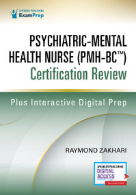 Psychiatric-Mental Health Nurse (PMH-BC™) Certification Review by Raymond Zakhari, 9780826145352
