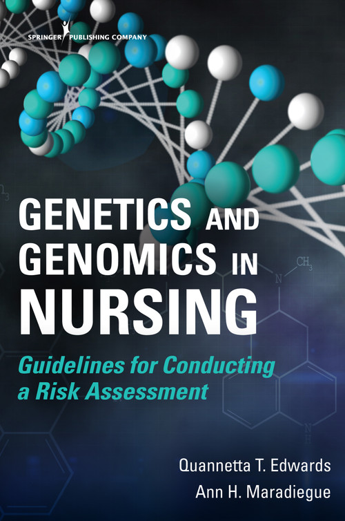 Genetics and Genomics in Nursing (Guidelines for Conducting a Risk Assessment) by Quannetta T Edwards, Ann Maradiegue, 9780826145611