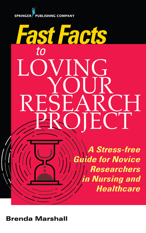 Fast Facts to Loving Your Research Project (A Stress-free Guide for Novice Researchers in Nursing and Healthcare) by Brenda Marshall, 9780826146366