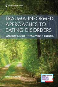 Trauma-Informed Approaches to Eating Disorders by Andrew Seubert, Pam Virdi, 9780826147974