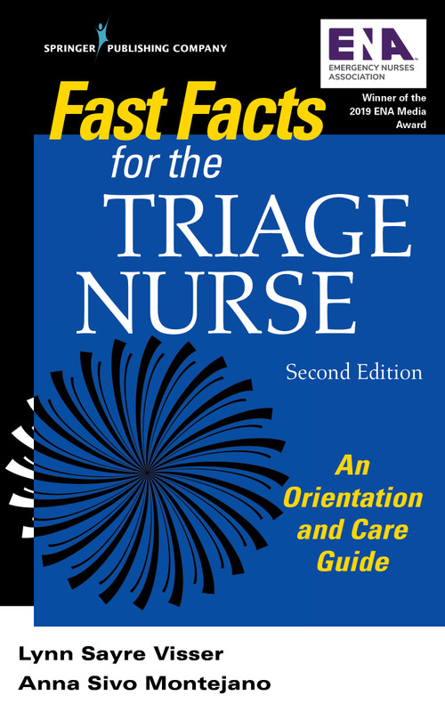 Fast Facts for the Triage Nurse, Second Edition (An Orientation and Care Guide) by Lynn Sayre Visser, Anna Sivo Montejano, 9780826148292