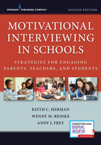 Motivational Interviewing in Schools (Strategies for Engaging Parents, Teachers, and Students) by Keith C. Herman, Wendy M. Reinke, Andy J. Frey, 9780826148773