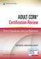 Adult CCRN® Certification Review, Second Edition (Think in Questions, Learn by Rationales) by Kendra Menzies Kent, 9780826151469
