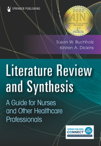 Literature Review and Synthesis (A Guide for Nurses and Other Healthcare Professionals) by Susan Buchholz, Kirsten Dickins, 9780826152138