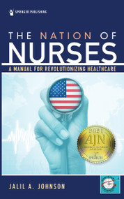 The Nation of Nurses (A Manual for Revolutionizing Healthcare) by Jalil Johnson, 9780826152671