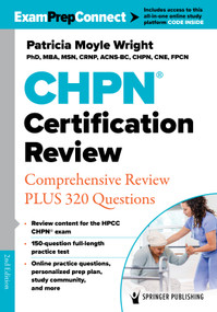 CHPN® Certification Review (Comprehensive Review PLUS 320 Questions) by Patricia Moyle Wright, 9780826153746