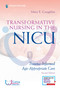 Transformative Nursing in the NICU, Second Edition (Trauma-Informed, Age-Appropriate Care) by Mary E. Coughlin, 9780826154194