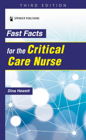 Fast Facts for the Critical Care Nurse by Dina Hewett, 9780826156716