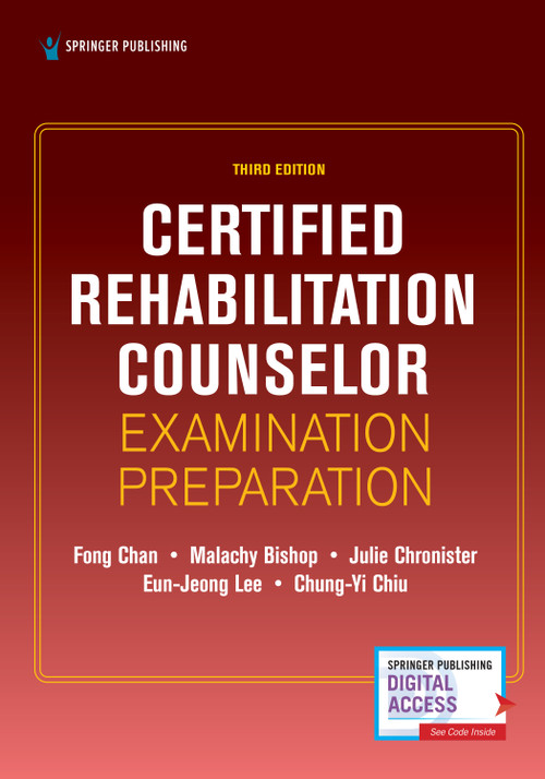 Certified Rehabilitation Counselor Examination Preparation, Third Edition by Fong Chan, Malachy Bishop, Julie A. Chronister, Eun-Jeong Lee, Chung-Yi Chiu, 9780826158246