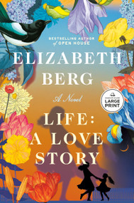 Life: A Love Story (A Novel) - 9798217347513 by Elizabeth Berg, 9798217347513