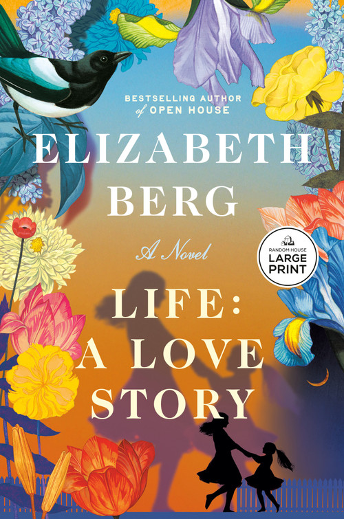 Life: A Love Story (A Novel) - 9798217347513 by Elizabeth Berg, 9798217347513