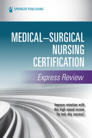 Medical-Surgical Nursing Certification Express Review by Springer Publishing Company, 9780826159519