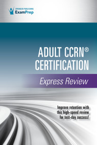 Adult CCRN® Certification Express Review by Springer Publishing Company, 9780826159557