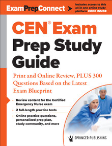 CEN® Exam Prep Study Guide (Print and Online Review, PLUS 300 Questions Based on the Latest Exam Blueprint) by Springer Publishing Company, 9780826164018