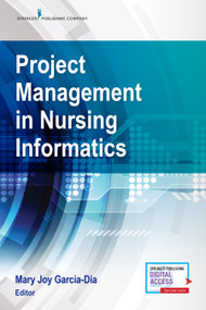 Project Management in Nursing Informatics by Mary Joy Garcia-Dia, 9780826164346