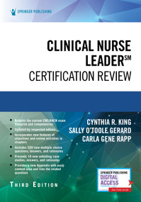 Clinical Nurse Leader Certification Review, Third Edition by Cynthia R. King, Sally Gerard, Carla Gene Rapp, 9780826164568