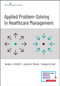 Applied Problem-Solving in Healthcare Management by Sandra Potthoff, Justine Mishek, Gregory W. Hart, 9780826165640