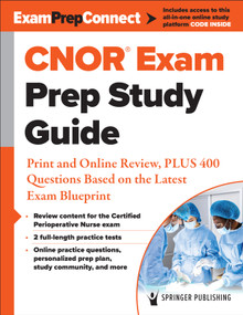 CNOR® Exam Prep Study Guide (Print and Online Review, PLUS 400 Questions Based on the Latest Exam Blueprint) by Springer Publishing Company, 9780826165763