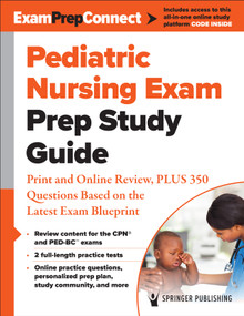 Pediatric Nursing Exam Prep Study Guide (Print and Online Review, PLUS 350 Questions Based on the Latest Exam Blueprint) by Springer Publishing Company, 9780826165770