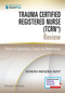 Trauma Certified Registered Nurse (TCRN®) Review (Think in Questions, Learn by Rationales) by Kendra Menzies Kent, 9780826165923