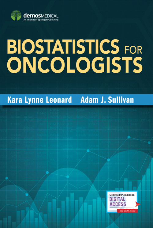 Biostatistics for Oncologists by Kara-Lynne Leonard, Adam Sullivan, 9780826168580