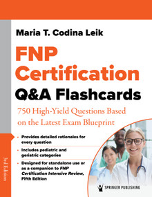FNP Certification Q&A Flashcards (750 High-Yield Questions Based on the Latest Exam Blueprint) by Maria T. Codina Leik, 9780826170552