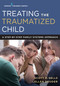 Treating the Traumatized Child (A Step-by-Step Family Systems Approach) by Scott Sells, Ellen Souder, 9780826171870
