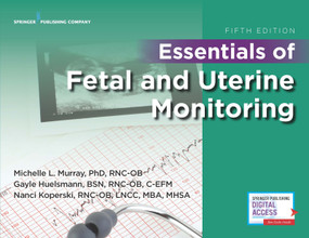 Essentials of Fetal and Uterine Monitoring, Fifth Edition by Michelle Murray, 9780826172266