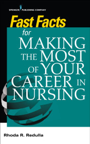 Fast Facts for Making the Most of Your Career in Nursing by Rhoda Redulla, 9780826173140