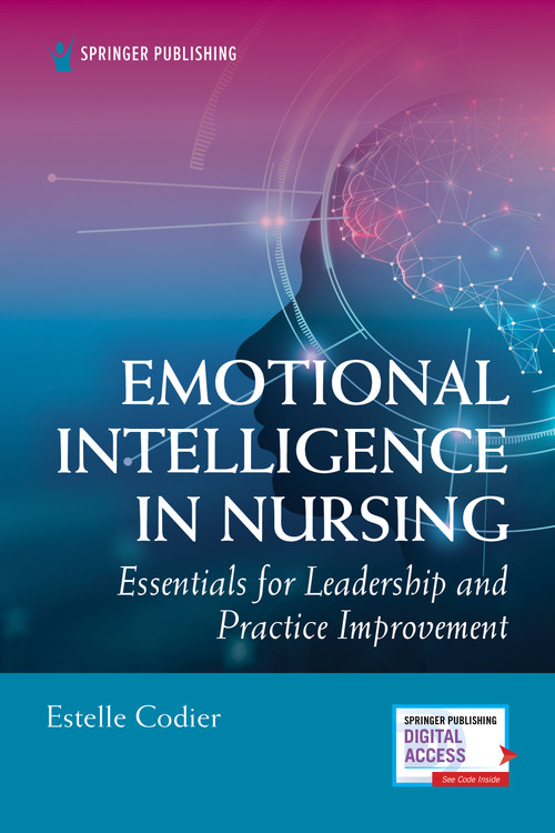 Emotional Intelligence in Nursing (Essentials for Leadership and Practice Improvement) by Estelle Codier, 9780826174536
