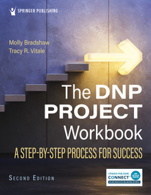 The DNP Project Workbook (A Step-By-Step Process for Success) by Molly J. Bradshaw, Tracy R. Vitale, 9780826174833