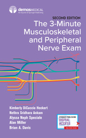 The 3-Minute Musculoskeletal and Peripheral Nerve Exam by Kimberly DiCuccio Heckert, Nethra S. Ankam, Alan Miller, Alyssa Speciale, Brian Davis, 9780826177421
