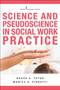Science and Pseudoscience in Social Work Practice by Bruce A. Thyer, Monica G. Pignotti, 9780826177681