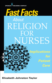Fast Facts About Religion for Nurses (Implications for Patient Care) by Elizabeth Johnston Taylor, 9780826178268