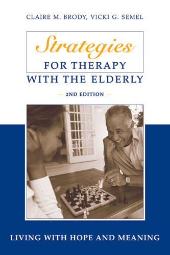 Strategies for Therapy with the Elderly (Living With Hope and Meaning) by Claire Brody, Vicki Semel, 9780826180117