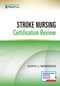 Stroke Nursing Certification Review by Kathy J. Morrison, 9780826184054