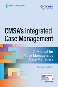 CMSA's Integrated Case Management (A Manual for Case Managers by Case Managers) by Rebecca Perez, 9780826188335