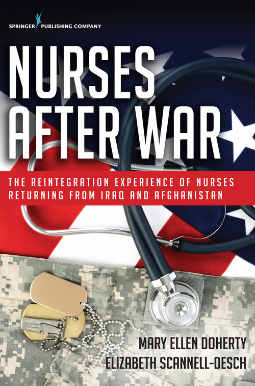 Nurses After War (The Reintegration Experience of Nurses Returning from Iraq and Afghanistan) by Mary Ellen Doherty, Elizabeth Scannell-Desch, 9780826194138
