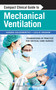 Compact Clinical Guide to Mechanical Ventilation (Foundations of Practice for Critical Care Nurses) by Sandra Goldsworthy, Leslie Graham, 9780826198068