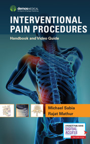 Interventional Pain Procedures (Handbook and Video Guide) by Michael Sabia, Rajat Mathur, 9781620701027