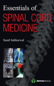 Essentials of Spinal Cord Medicine by Sunil Sabharwal, 9781936287383