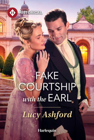Fake Courtship with the Earl by Lucy Ashford, 9781335831965